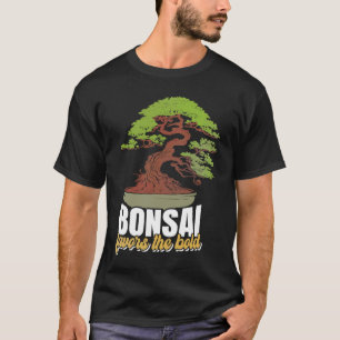 Abstract Pleasant Patience Of Bonsai Quote T-Shirt