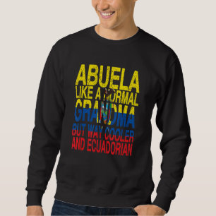 Abuela Ecuadorian Grandma  Ecuadorian Mother's Day Sweatshirt