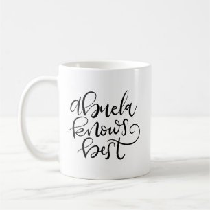Abuela (Grandma) Knows Best, hand lettered Coffee Mug