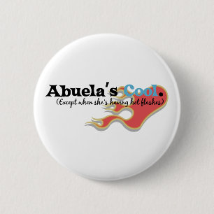 Abuela Has Hot Flashes 6 Cm Round Badge