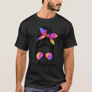 Abuela Life Messy Hair Bun Tie Dye Women Mother's T-Shirt