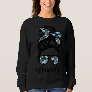 Abuela Life Messy Hair Bun Women Mother's Day Sweatshirt
