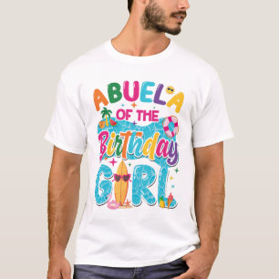 Abuela Of The Birthday Girl Pool Party Beach Famil T-Shirt