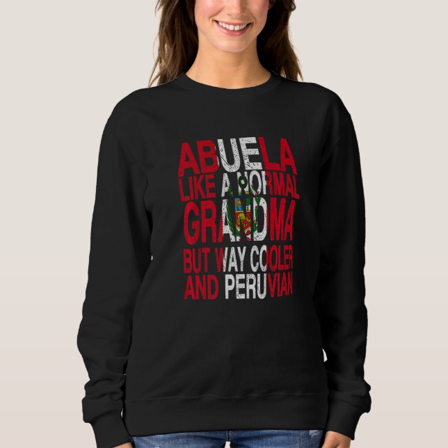 Abuela Peruvian Grandma   Peruvian Mother's Day Sweatshirt (Front)