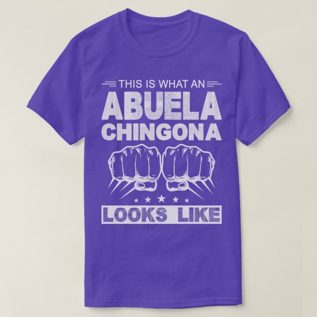 Abuela This Is What An Abuela Chingona Looks Like  T-Shirt (Design Front)