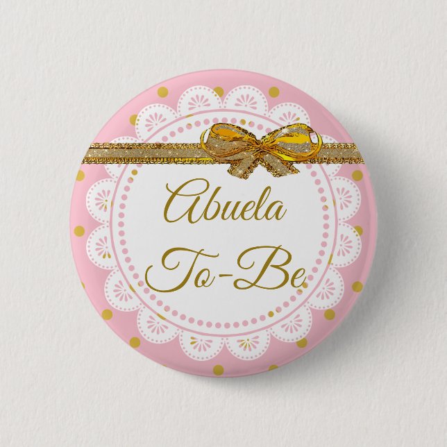 Abuela To Be Baby Shower Pink  & Gold Button (Front)