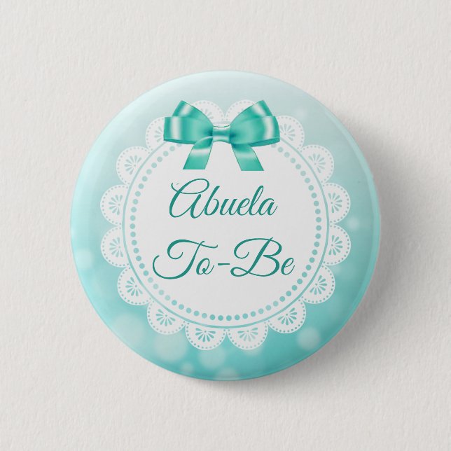 Abuela To Be Baby Shower Teal Lace Button (Front)