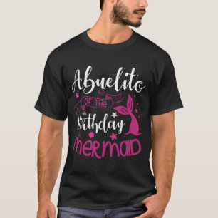 Abuelito of the Birthday Mermaid Party Bday Celebr T-Shirt