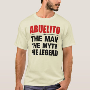 Abuelito The Man The Myth The Legend T-Shirt