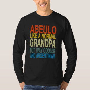 Abuelo Argentinian Grandpa Argentinian Father's T-Shirt