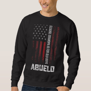 Abuelo Because Grandpa Is For Old Guys Men Retro G Sweatshirt