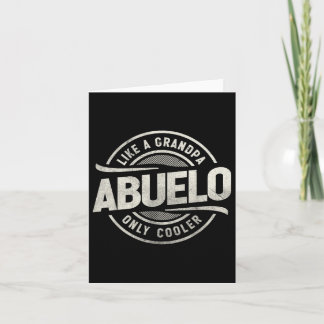 Abuelo Like A Grandpa Only Cooler Funny Grandpa  Card