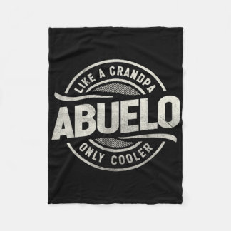 Abuelo Like A Grandpa Only Cooler Funny Grandpa  Fleece Blanket