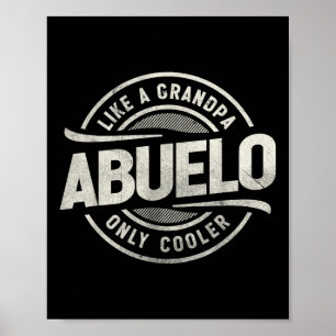 Abuelo Like A Grandpa Only Cooler Funny Grandpa Poster