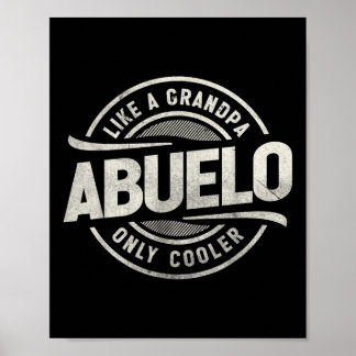 Abuelo Like A Grandpa Only Cooler Funny Grandpa  Poster