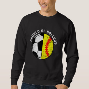 Abuelo Of Ballers Funny Soccer Softball Abuelo Sweatshirt