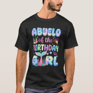 Abuelo Of The Birthday Mermaid Girl Family Matchin T-Shirt