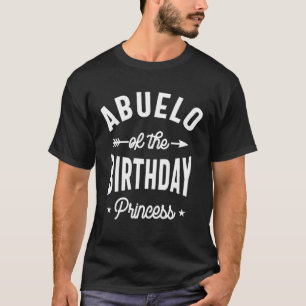 Abuelo Of The Birthday Princess T-Shirt