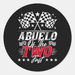 Abuelo Of The Two Fast Second Birthday Racing Car Classic Round Sticker