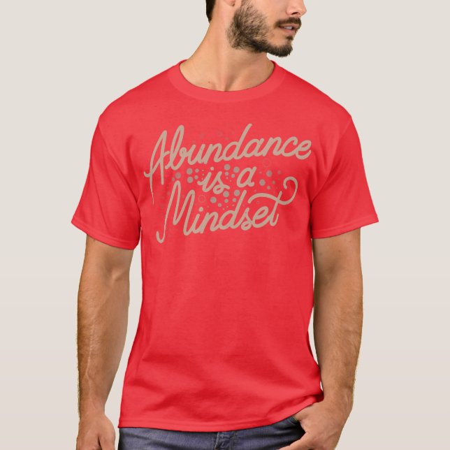 Abundance Is A Mindset by Tobe Fonseca T-Shirt (Front)