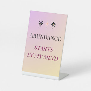 Abundance Mindset – Flowers of Abundance Pedestal Sign