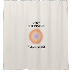 Abundant Daily Affirmation Positive Spiritual Shower Curtain