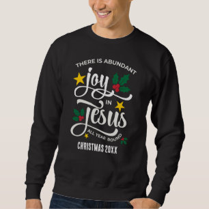 Abundant Joy in Jesus Christian Christmas Sweatshirt