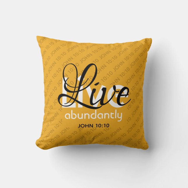 Abundant Life Scripture LIVE ABUNDANTLY John 10:10 Cushion (Front)