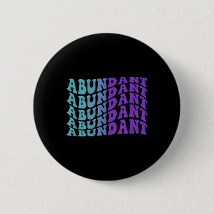 Abundant, Mental Health Awareness 6 Cm Round Badge