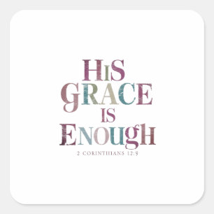Abundant Strength in His Sufficient Love Square Sticker