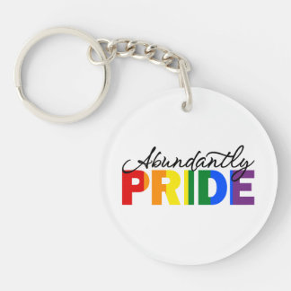 Abundantly Pride Proud to be Gay Acrylic Keychain