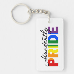 Abundantly Pride Proud to be Gay Acrylic Keychain