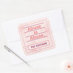 Abuse is Abuse No Excuse Survivor Empowerment Square Sticker