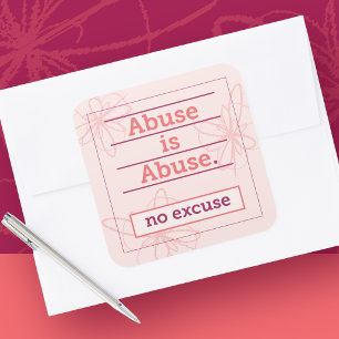 Abuse is Abuse No Excuse Survivor Empowerment Square Sticker