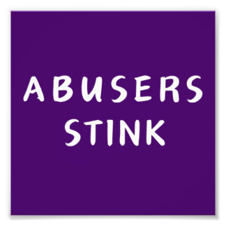 Abusers Stink Photo Print