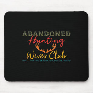 Abyndoned Hunting Wives Club Hello Hunting Season Mouse Pad