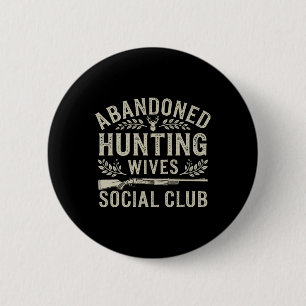 Abyndoned Hunting Wives Social Club Deer Gun Fun 6 Cm Round Badge