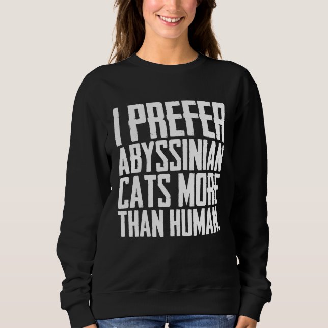 Abyssinian mom  Abyssinian kitten  Abyssinians Sweatshirt (Front)