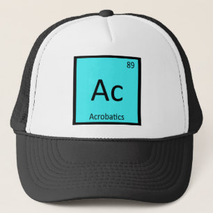 Ac - Acrobatics Sports Chemistry Periodic Table Trucker Hat
