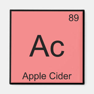 Ac - Apple Cider Chemistry Element Symbol T-Shirt Magnet