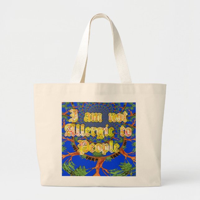 Acacia Alchemy: I Am Not Allergic to People Art  Large Tote Bag (Front)
