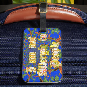 Acacia Alchemy: I Am Not Allergic to People Art  Luggage Tag