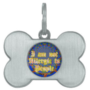 Acacia Alchemy: I Am Not Allergic to People Art  Pet ID Tag