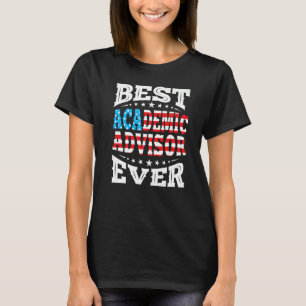 Academic Advisor 4th Fourth Of July Usa American F T-Shirt