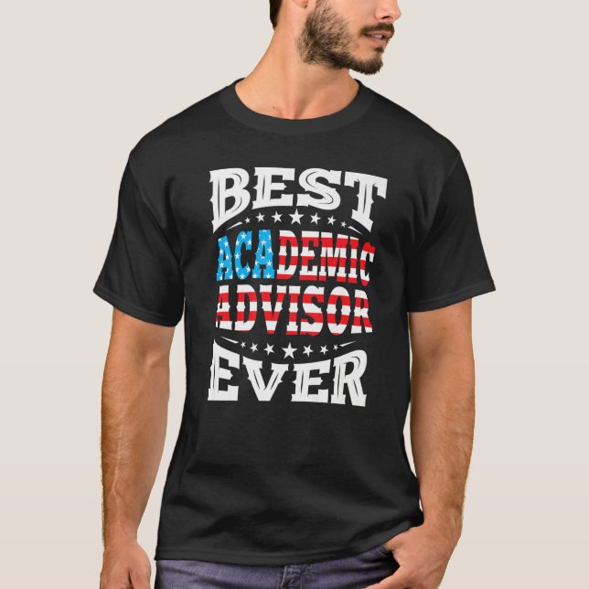 Academic Advisor 4th Fourth Of July Usa American F T-Shirt (Front)