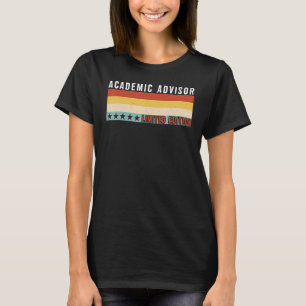 Academic Advisor Job Title Profession Worker Appre T-Shirt