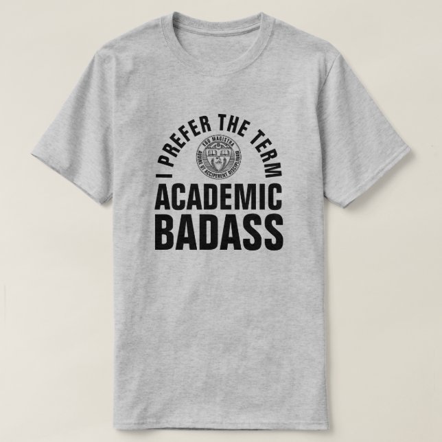 Academic Badass Funny Teacher T-Shirt (Design Front)