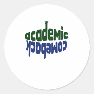 Academic Comeback Classic Round Sticker