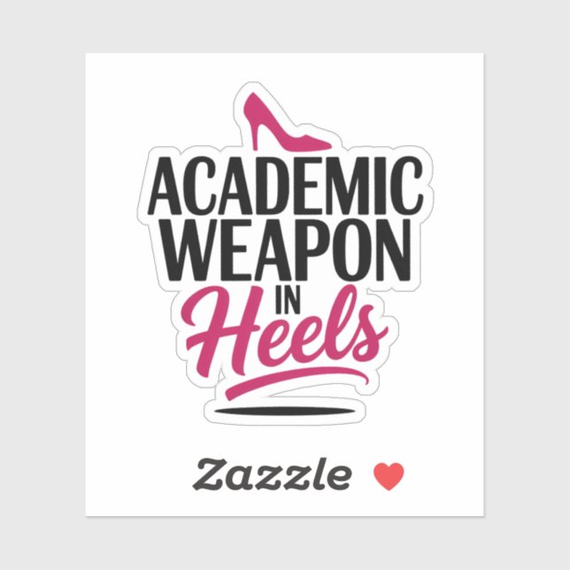 Academic Weapon in Heels  Bold Empowerment Student (Sheet)