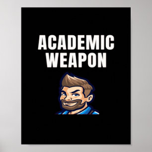 Academic Weapon - Inspirational Classic Cute Meme Poster